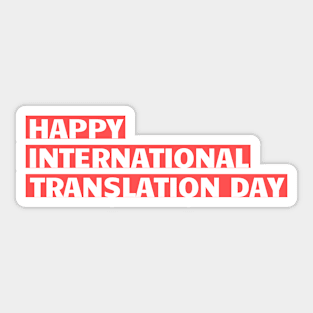 Happy International Translation Day  Translators Sticker